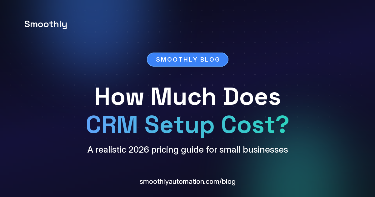CRM setup cost for a small business — Smoothly Blog