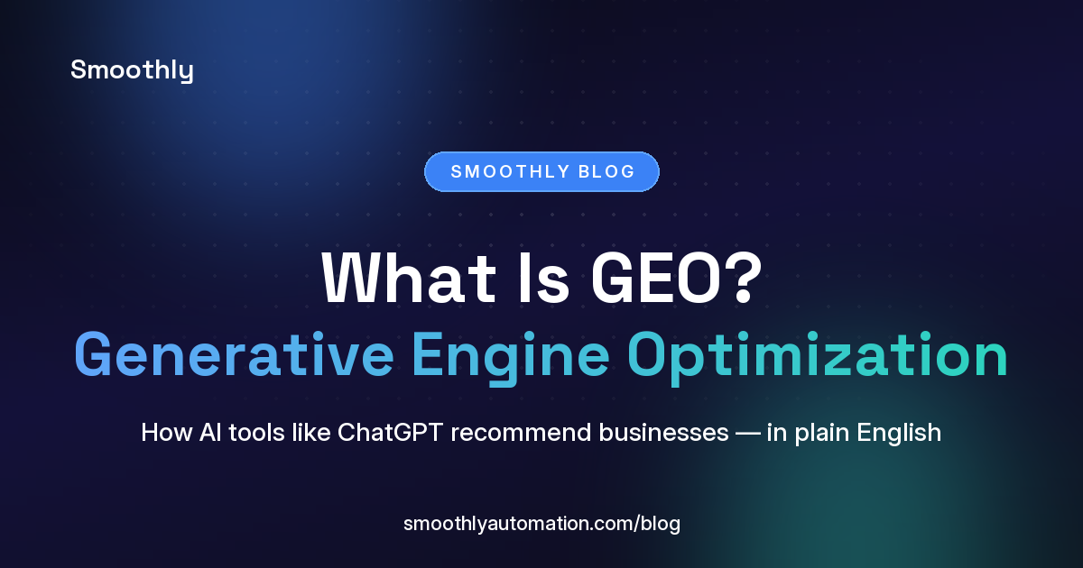 What is GEO (Generative Engine Optimization) — Smoothly Blog